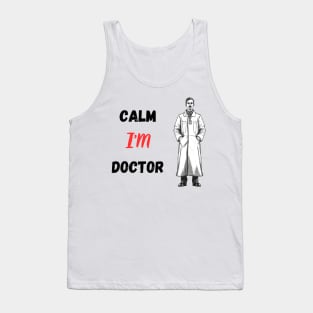 Calm I'M Doctor Tank Top